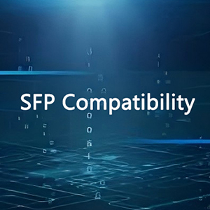 blog-sfp-compatibility-enhancing