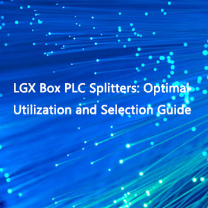 PLC Optical Splitter Types